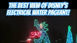 Walt Disney World Electrical Water Pageant-BEST VIEW!! | Walt Disney World April 2025