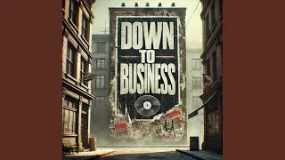 Down To Business