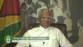 HE David Granger, President of the Cooperative Republic of Guyana Independence Message.