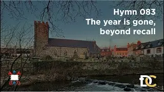 Hymn 083 - The year has gone beyond recall - Sunday 5th January 2025 *AUDIO*