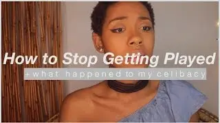 HOW TO STOP GETTING PLAYED