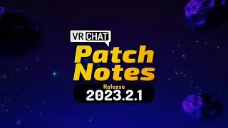 VRChat Video Patchnotes 2023.2.1 