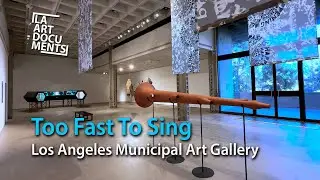 Too Fast To Sing examines the collective song of contemporary times at LA Municipal Art Gallery