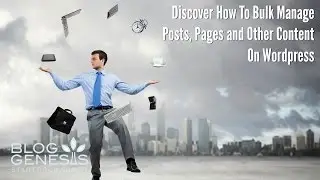 How To Bulk Manage Posts, Pages, Comments & Other Wordpress Content