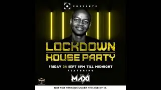#LockdownHouseParty Mix 04-09-2020 (Extended Mix By DJ Maxi)