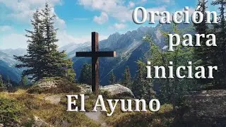 Oración para iniciar el ayuno