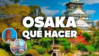 QU&Eacute; HACER EN OSAKA! Atracciones y Actividades Imperdibles!