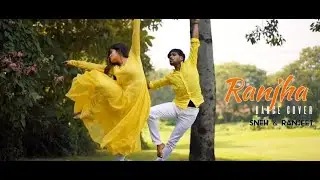 RANJHA | DANCE COVER | SNEH GUPTA | RANJEET SINGH | B PRAAK | JASLEEN ROYAL | DANCEPIRATION