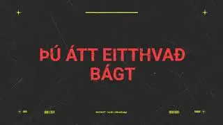 Moskv&iacute;t - &THORN;&Uacute; &Aacute;TT EITTHVA&ETH; B&Aacute;GT (Official Lyric Video)