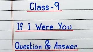 NCERT | If I Were You | Class 9 English | Chapter 11 | All Question and Answers
