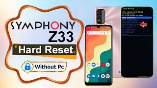 Symphony Hard Reset 2025✅Symphony Z33 Factory Reset✅Symphony Z33 Pattern/Pin Unlock✅ Without PC 2025