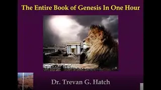 The Entire Book of Genesis in One Hour  |  Dr Trevan Hatch  |  Strangers in Jerusalem