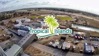 Tropical Islands AMAZONIA- Behind the scenes: Bau im Zeitraffer (07.03.2016)