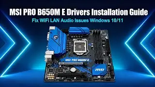 Руководство по установке драйверов MSI PRO B650M E | Устранение проблем с Wi-Fi, локальной сетью ...