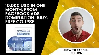 10,000 USD in one month, from Facebook Ads Domination. 100% FREE course.