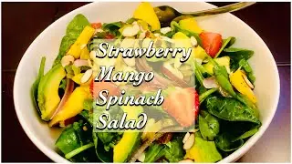EASY SPINACH STRAWBERRY MANGO SALAD | How to make perfect spinach Salad you can&rsquo;t stop eating