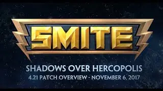 SMITE &mdash; Обзор обновления 4.21 &mdash; Тени над Геркополисом (6 ноября 2017 г.)