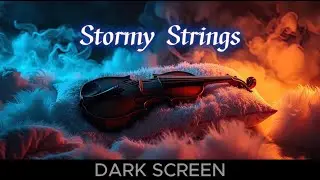 9 Hour Thunderstorm & Classical String Music for Sleep | Stormy Strings