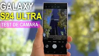 Pruebas de Camara Galaxy S24 Ultra