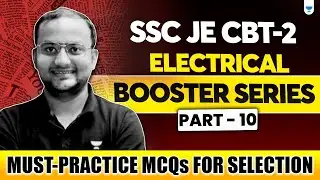 SSC JE CBT-2 Electrical Booster Series | Must-Practice MCQs for Selection - 10 | Ravendra Yadav