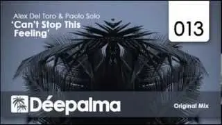 Alex Del Toro & Paolo Solo - Can't Stop This Feeling - PREVIEW