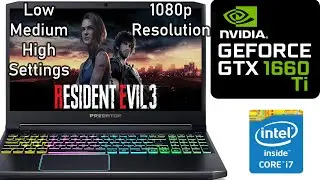 Resident Evil 3 Benchmark on Acer Predator Helios 300 GTX 1660 Ti 6GB  i7 9750H