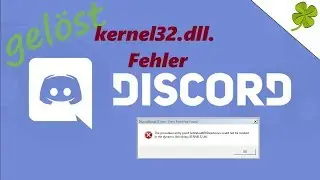 kernel32.dll. fehler gel&ouml;st | Discord Hilfe | Eigen-Kreationen