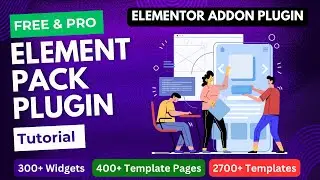 Учебное пособие по бесплатному и профессиональному плагину Element Pack | Плагин Elementor Addon