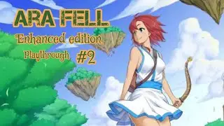 Ara fell playthrough # 2 end of chapter 1 starting chapter 2