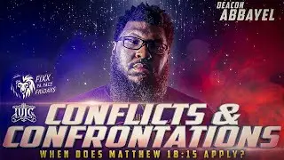 Fixx Ya Face Fridays!! Conflicts and Confrontations: When Does Matthew 18:15 Apply?