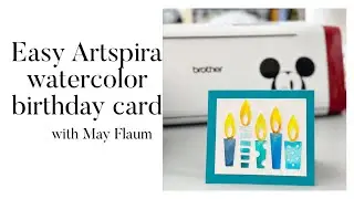 Craft A Custom Watercolor Card with ScanNCut and Artspira