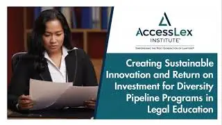 Creating Sustainable Innovation and Return on Investment for Diversity Pipeline Programs in Legal Ed