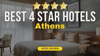 Best 4 Star Hotels in Athens | Budget Hotels in Athens