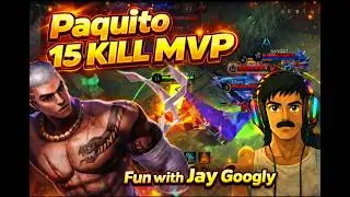 15 Kills + MVP 🔥 | Paquito Gameplay | With Jay Googly ~ MLBB #mobalegends5v5