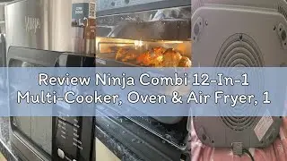 Review Ninja Combi 12-In-1 Multi-Cooker, Oven & Air Fryer, 12 Cooking Functions, Make 15 Minute* Fam