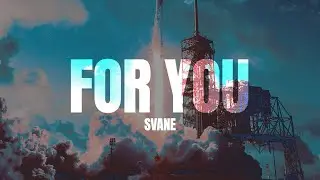 SVANE - For You (Official Video)