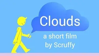 Clouds - a Short Film by Scruffy