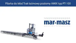 Pilarka do kłód Trak taśmowy poziomy AMIX typ PT-100 - Mar-Masz | Woodworking Machines