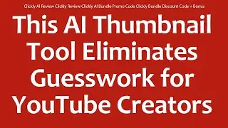 Clickly AI Review Clickly Review Clickly AI Bundle Promo Code Clickly Bundle Discount Code + Bonus