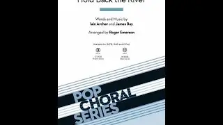 Hold Back the River (SATB Choir) - Arranged by Roger Emerson