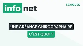 Une cr&eacute;ance chirographaire, c'est quoi ? (d&eacute;finition, aide, lexique, tuto, explication)