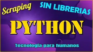 Scraping con Python (2021 - Sin librerías)
