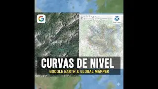 Cómo Obtener Curvas de Nivel GRATIS con Google Earth y Global Mapper 🌍📊