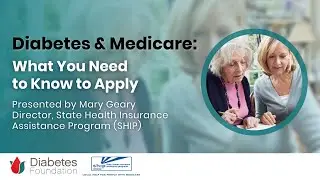Diabetes and Medicare: What You Need to Know to Apply | Diabetes Foundation & SHIP