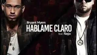 Bryant Myers ft &ntilde;ejo h&aacute;blame claro (oficial audio)