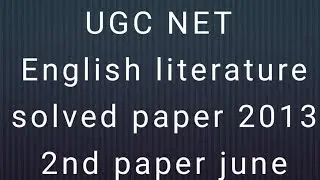 Ugc net english literature solved paper june 2013 2nd paper