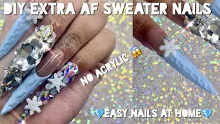 DIY EXTRA AF SWEATER NAILS | Nails at home without acrylic | vanity Val