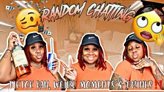 Random Chatting😇 TIKTOK Ban, Weird Fan Moments, Drinks & Vibes😎