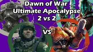Dawn of War Ultimate Apocalypse: 2 vs 2 Imperial Guard, Chaos Space Marines vs Space Marines, Eldar