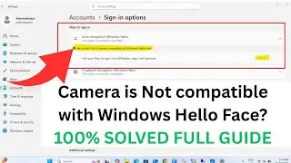 How To Fix We couldn't find a camera compatible with Windows Hello Face In Windows 11/10 ✅